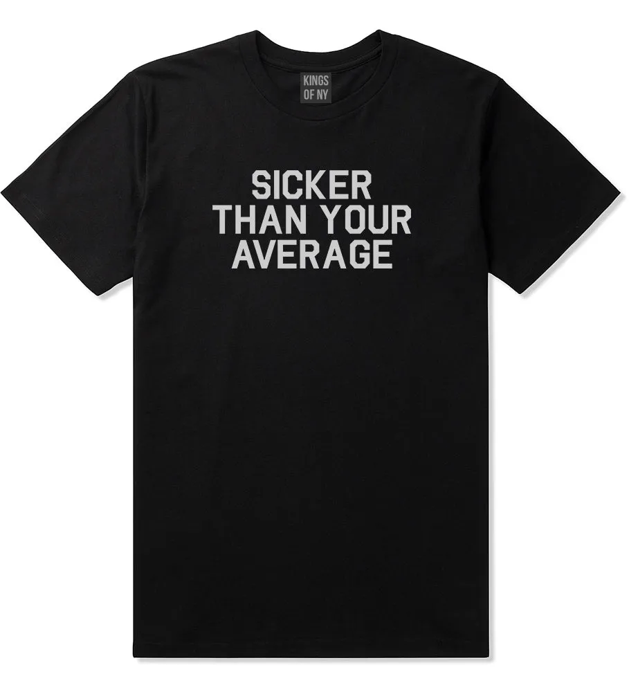 Sicker Than Your Average T-Shirt